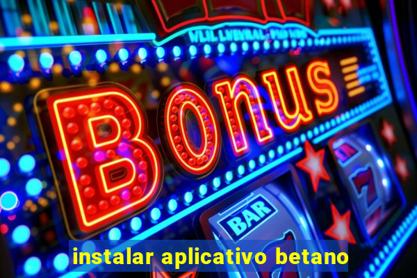 instalar aplicativo betano