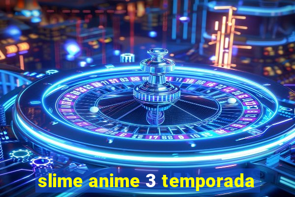 slime anime 3 temporada