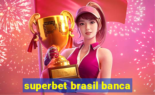 superbet brasil banca