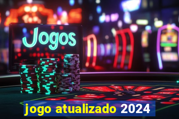 jogo atualizado 2024