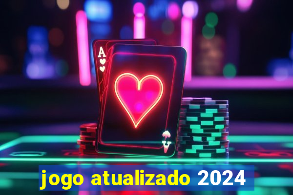 jogo atualizado 2024