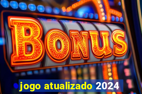 jogo atualizado 2024