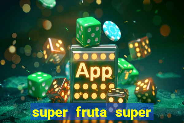 super fruta super fruit box codes 2024 april