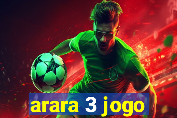 arara 3 jogo