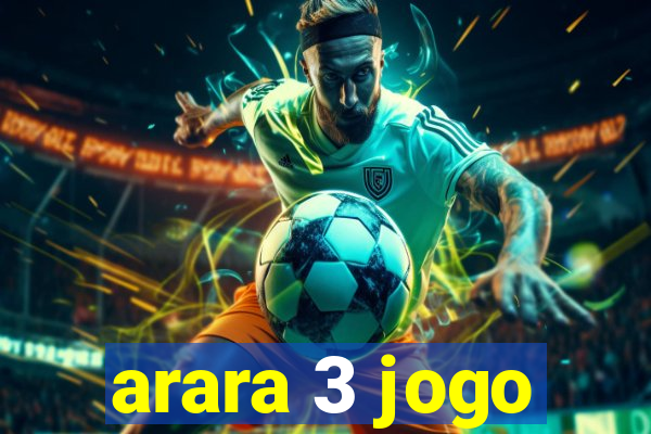 arara 3 jogo