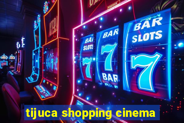 tijuca shopping cinema