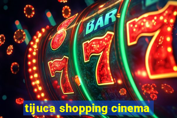 tijuca shopping cinema