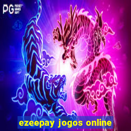 ezeepay jogos online