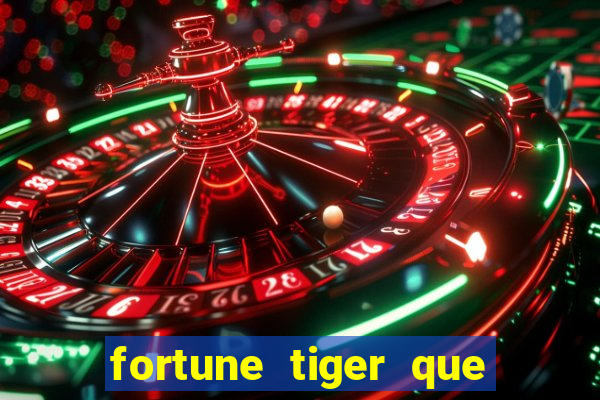 fortune tiger que mais paga