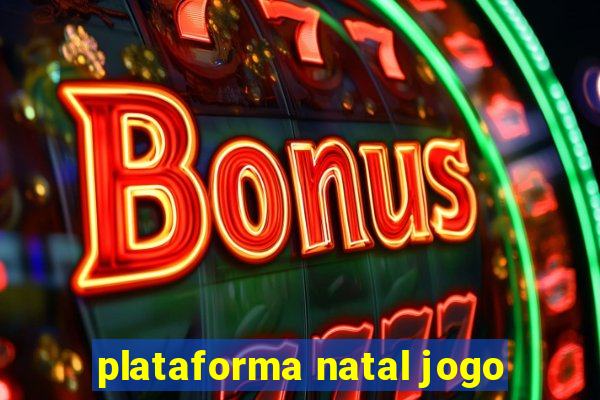 plataforma natal jogo