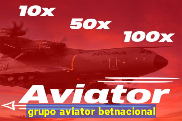 grupo aviator betnacional