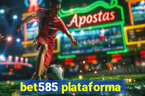 bet585 plataforma