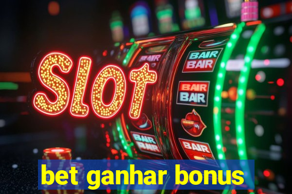 bet ganhar bonus