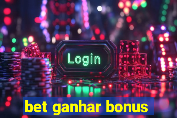 bet ganhar bonus