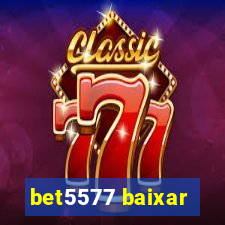 bet5577 baixar