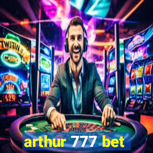 arthur 777 bet