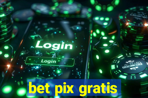 bet pix gratis