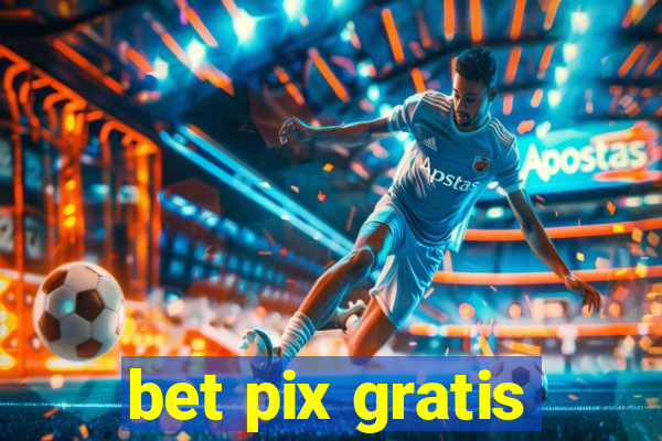 bet pix gratis