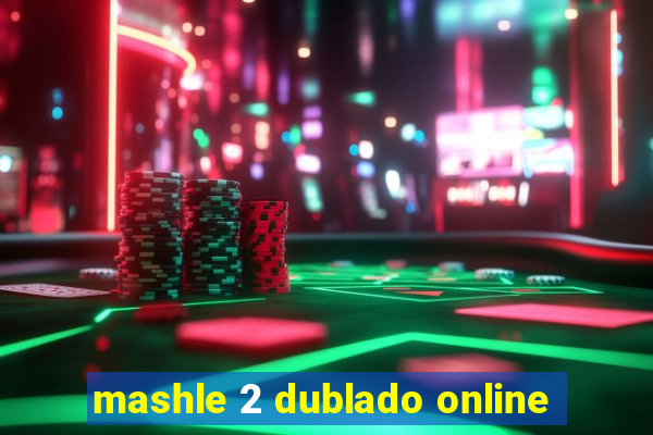 mashle 2 dublado online