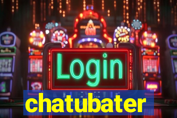 chatubater