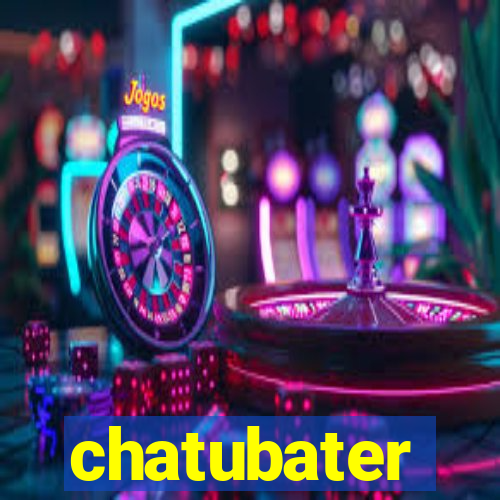 chatubater