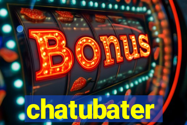 chatubater