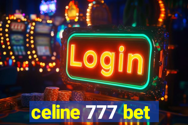 celine 777 bet