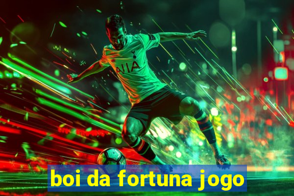 boi da fortuna jogo