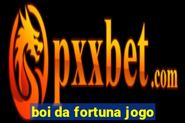 boi da fortuna jogo