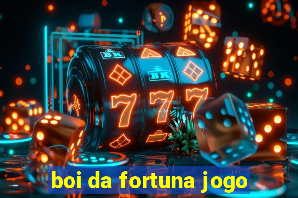 boi da fortuna jogo