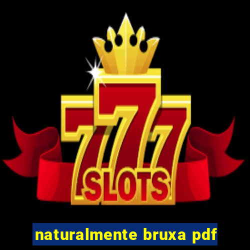 naturalmente bruxa pdf