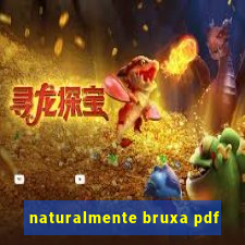 naturalmente bruxa pdf