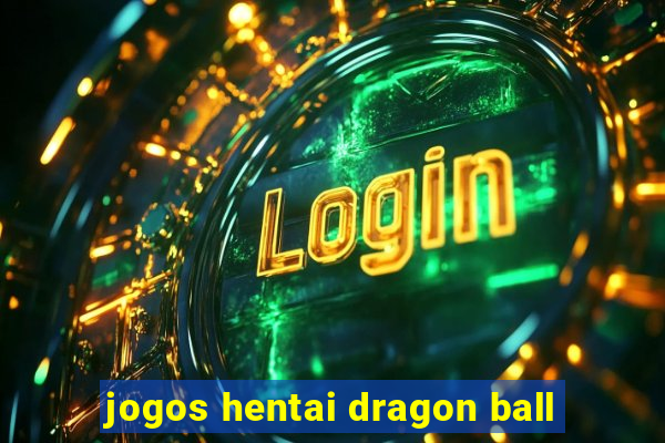 jogos hentai dragon ball