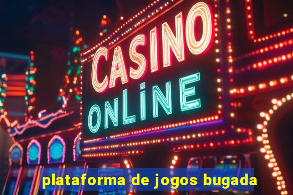 plataforma de jogos bugada