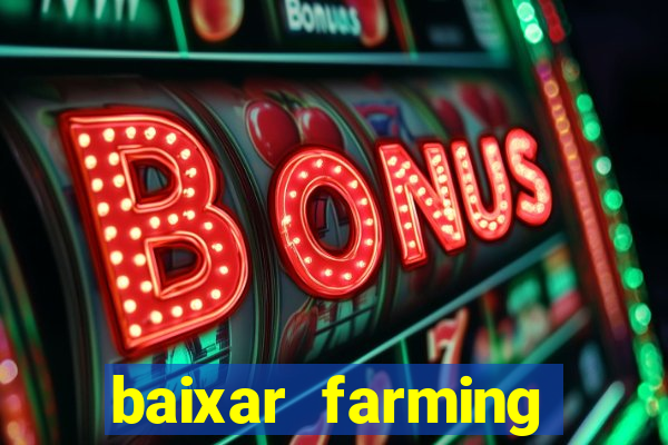 baixar farming simulator 18 dinheiro infinito