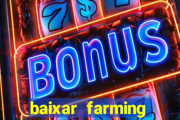 baixar farming simulator 18 dinheiro infinito