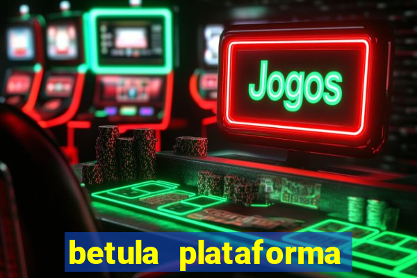 betula plataforma de jogos