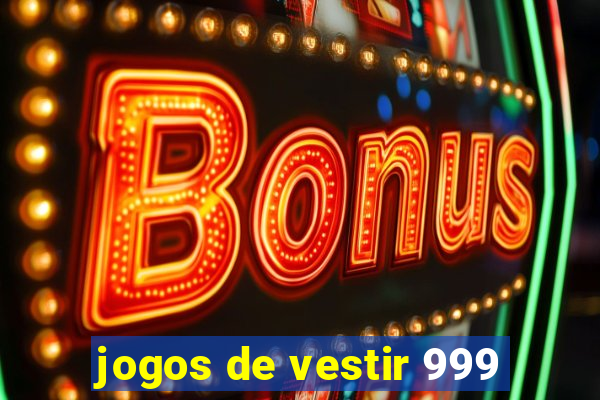 jogos de vestir 999