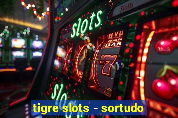 tigre slots - sortudo