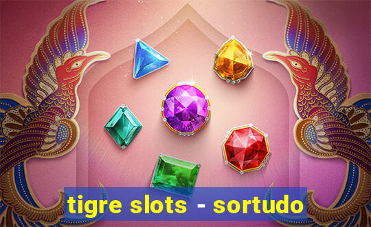 tigre slots - sortudo