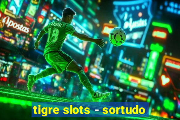 tigre slots - sortudo