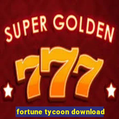 fortune tycoon download