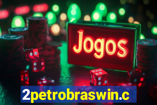 2petrobraswin.com