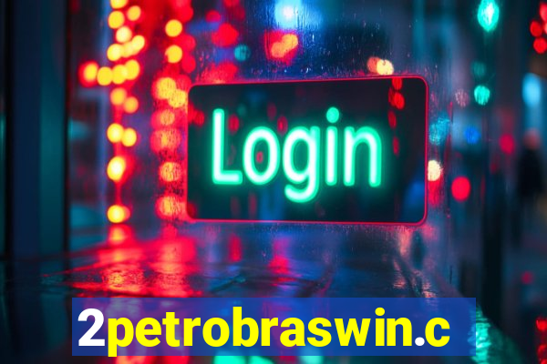 2petrobraswin.com