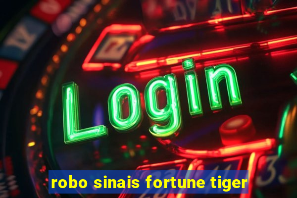 robo sinais fortune tiger