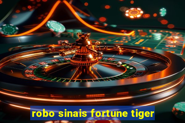 robo sinais fortune tiger