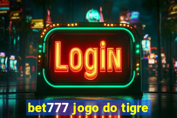 bet777 jogo do tigre