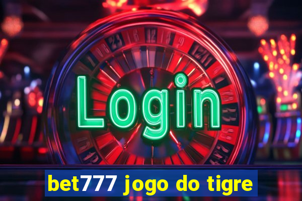 bet777 jogo do tigre