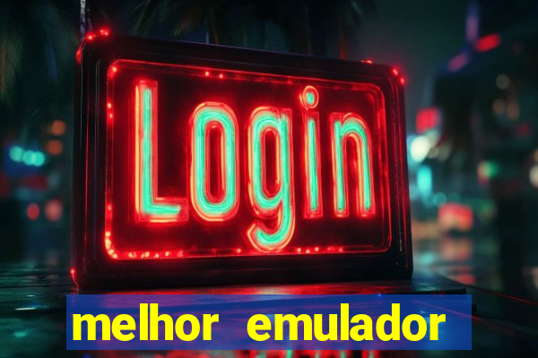 melhor emulador para pc fraco