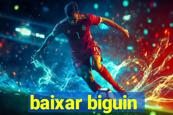 baixar biguin